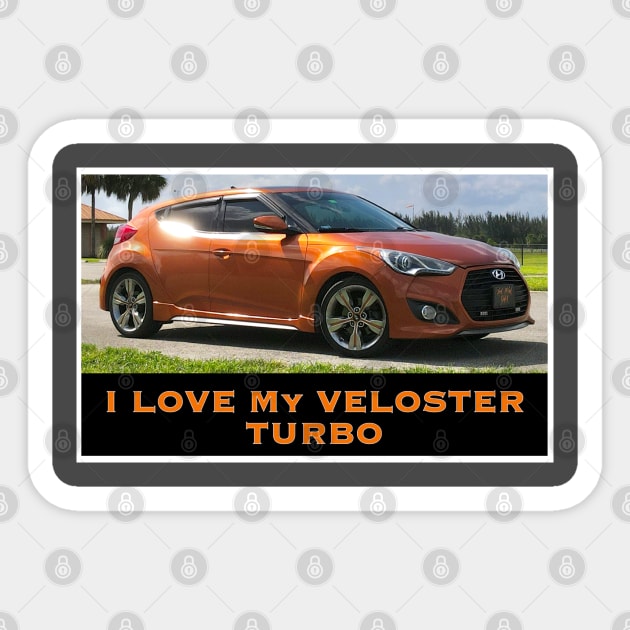 I Love My Hyundai Veloster Turbo Sticker by ZerO POint GiaNt